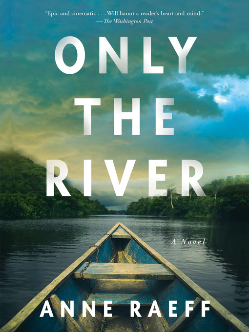 Title details for Only the River by Anne Raeff - Available